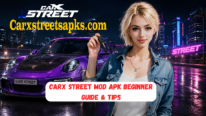 CarX Street MOD APK Beginner Guide & Tips | Unlimited Money | latest Version 2025